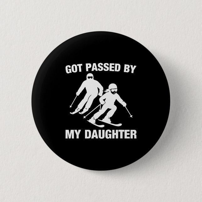 Got Ped By My Daughter Funny Skiing Family  Button (Vorderseite)