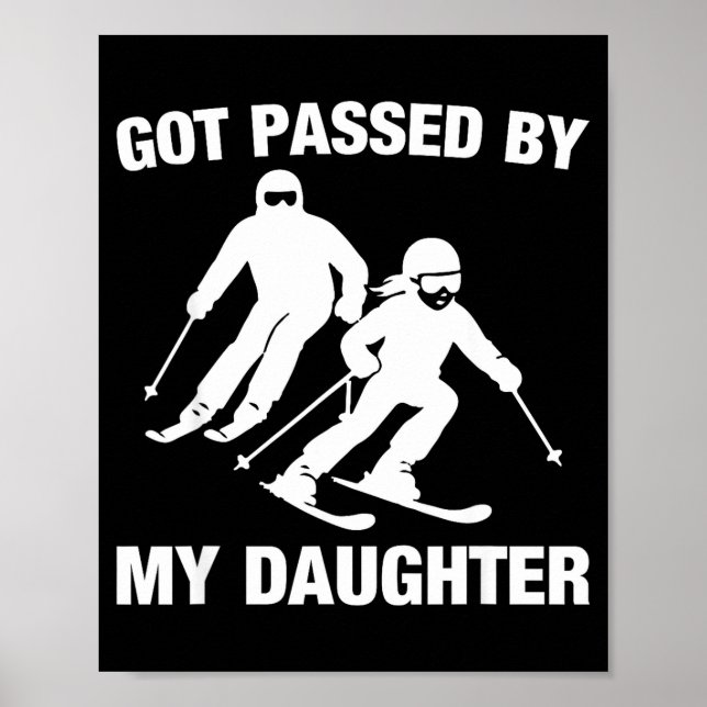 Got Ped By My Daughter Funny Skiing Family  Poster (Vorne)