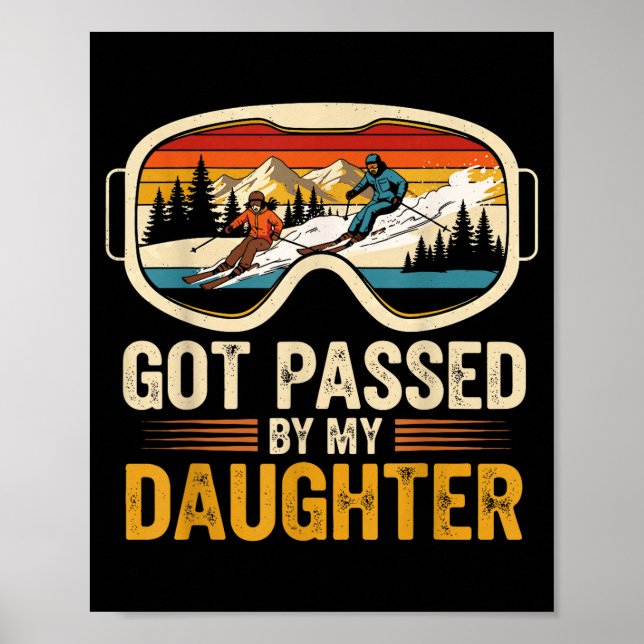 Got Ped By My Daughter Funny Skiing Family  Poster (Vorne)
