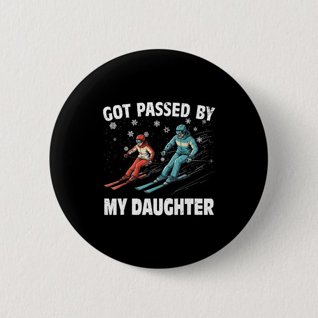 Got Ped By My Daughter Funny Skiing Funny Family D Button (Vorderseite)