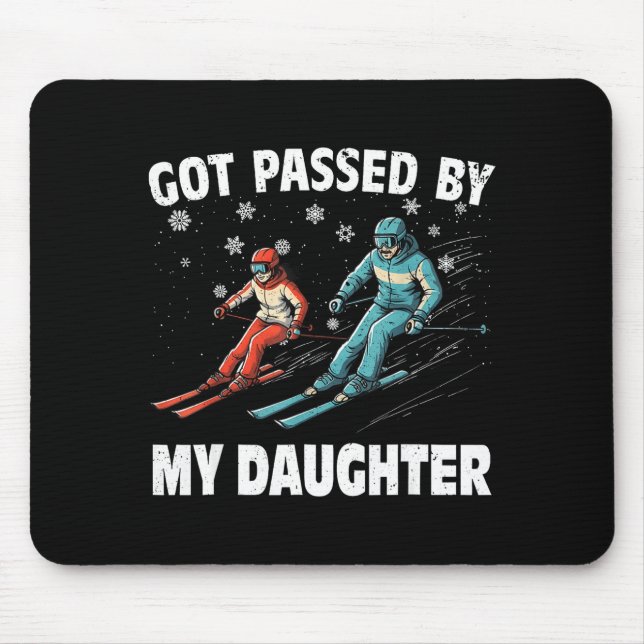 Got Ped By My Daughter Funny Skiing Funny Family D Mousepad (Vorne)