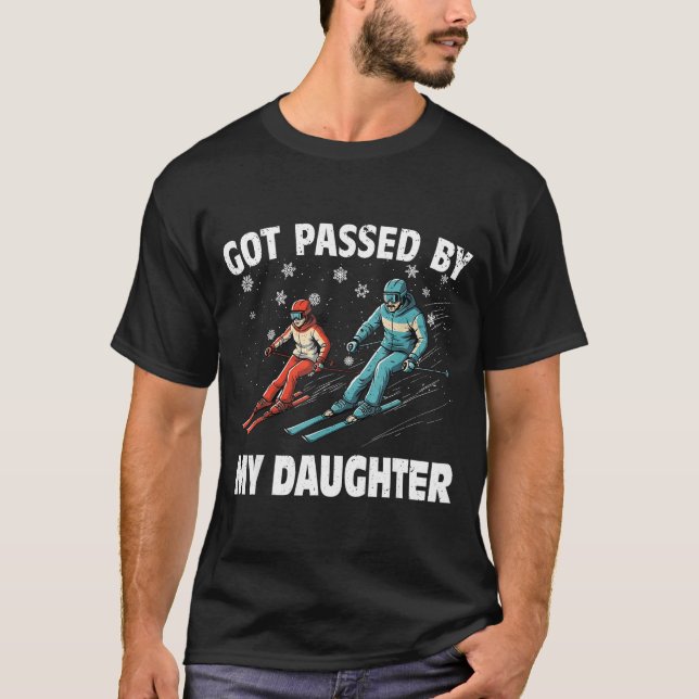 Got Ped By My Daughter Funny Skiing Funny Family D T-Shirt (Vorderseite)