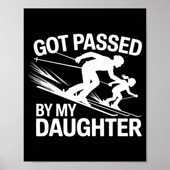 Got Ped By My Daughter Ski  Poster (Vorne)