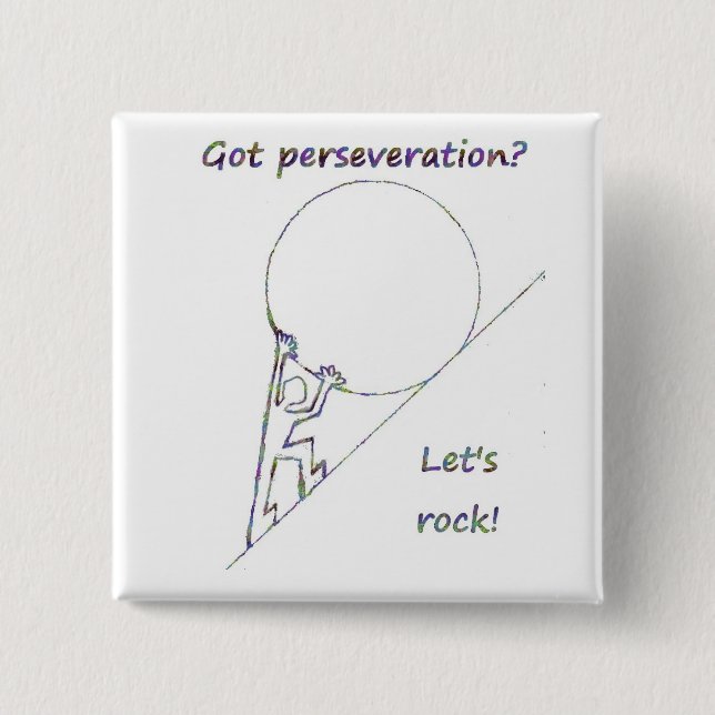 Got perseveration? Gelassen uns schaukeln! Button (Vorderseite)