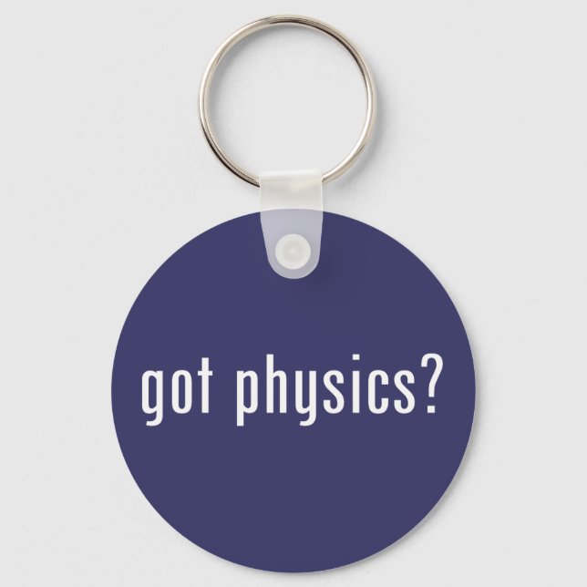 got Physik? Schlüsselanhänger (Vorderseite)