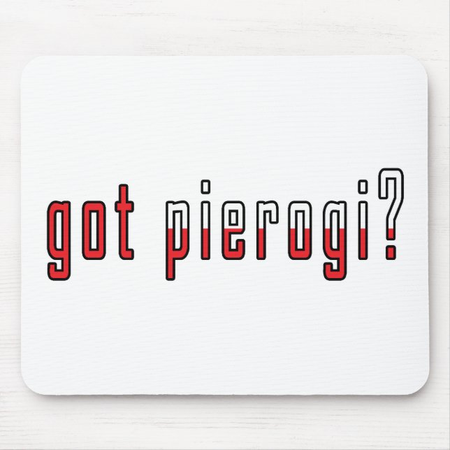 got Pierogi? Flagge Mousepad (Vorne)