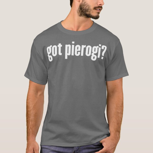 Got    PierogiFunny Pierogi T-Shirt (Vorderseite)