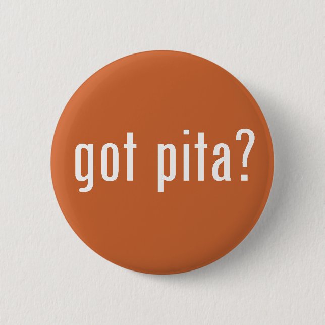 got Pita? Button (Vorderseite)