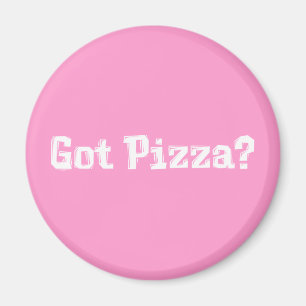 Got Pizza-Geschenke Magnet