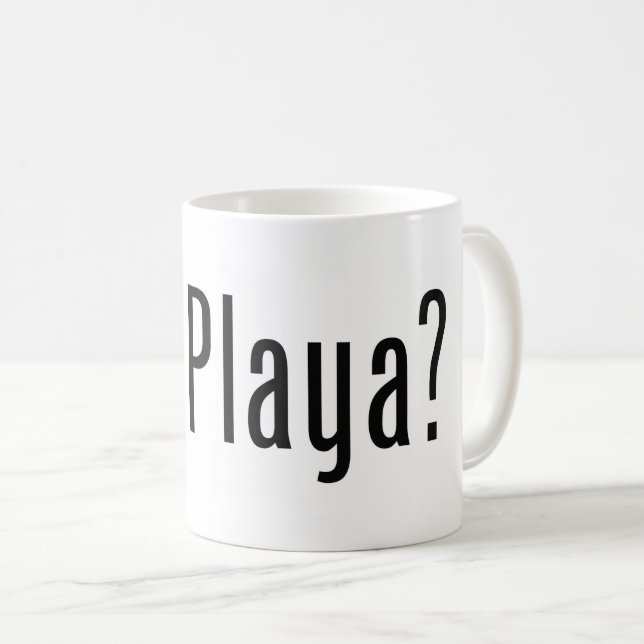 got Playa? Kaffeetasse (VorderseiteRechts)