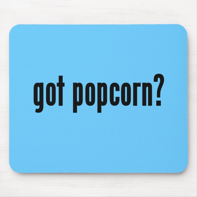 got Popcorn? Mousepad (Vorne)