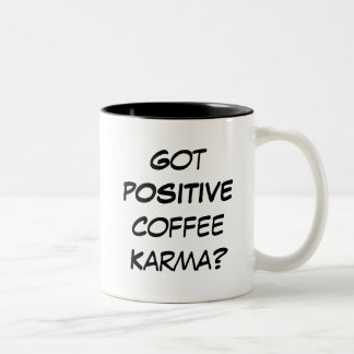 Got positives Kaffee-Karma? Zweifarbige Tasse