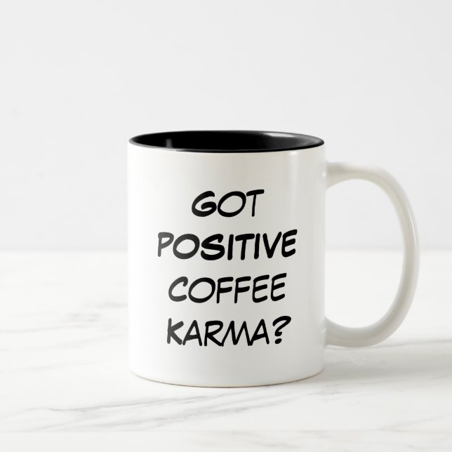 Got positives Kaffee-Karma? Zweifarbige Tasse (Rechts)