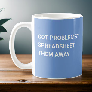 Got Probleme? Tabellenkalkulation Kaffeetasse
