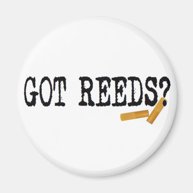 Got Reeds? Magnet (Vorne)