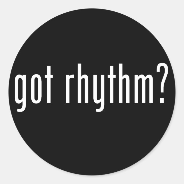 Got Rhythm? Runder Aufkleber (Vorderseite)