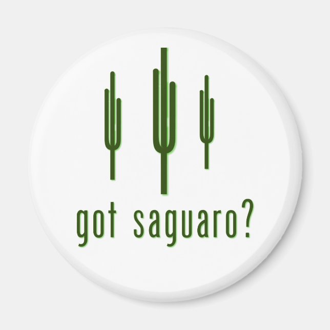 got Saguaro? Magnet (Vorne)