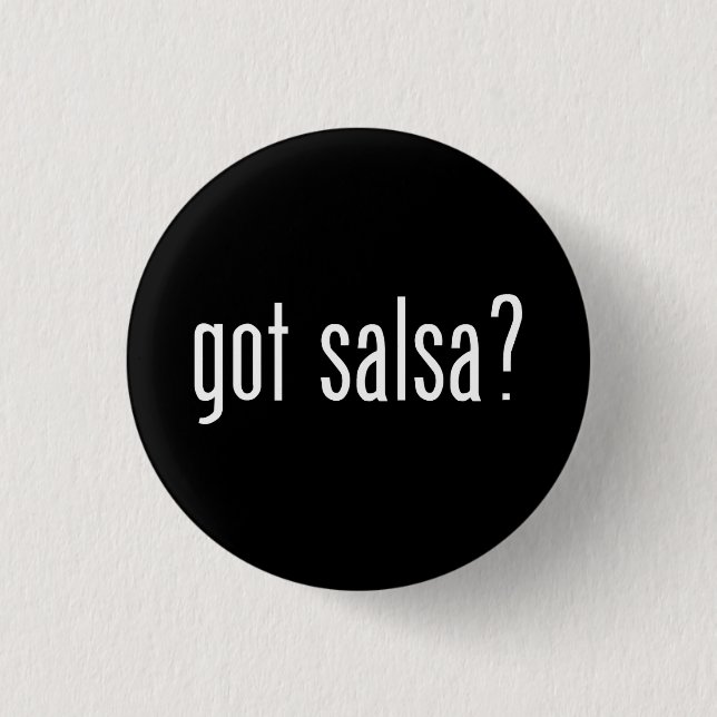 got Salsa? kleiner Knopf Button (Vorderseite)