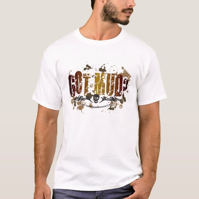 Got Schlamm? T-Shirt (Vorderseite)