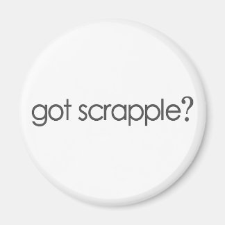 Got Scrappleã, Magnet