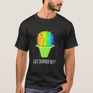 Got Shave Ice Hawaii Rainbow Ice Creme Männer Frau T-Shirt