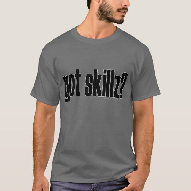 got skillz? T - Shirt (Vorderseite)