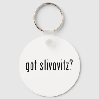 got slivovitz? schlüsselanhänger