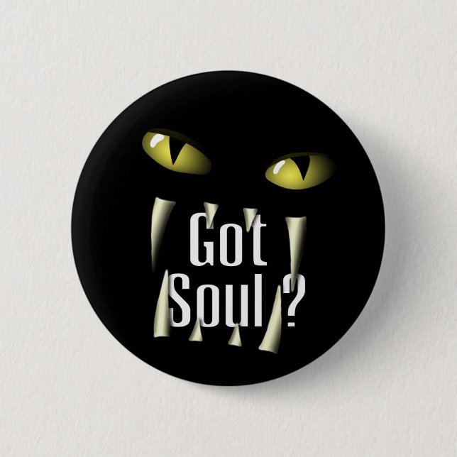 Got Soul? Button (Vorderseite)