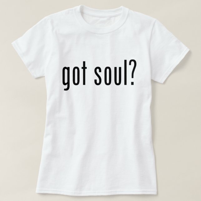 got Soul? T-Shirt (Design vorne)