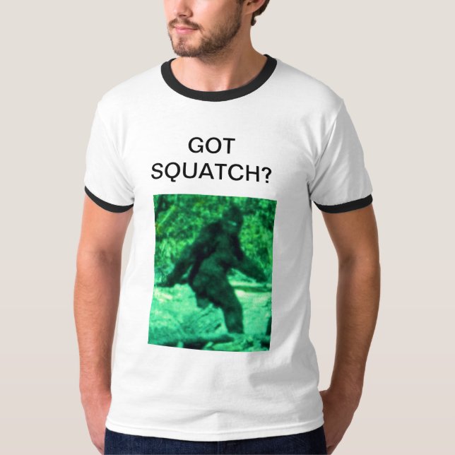 GOT SQUATCH? T-Shirt (Vorderseite)
