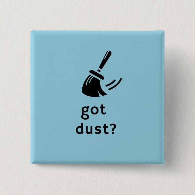 Got Staub? Button (Vorderseite)