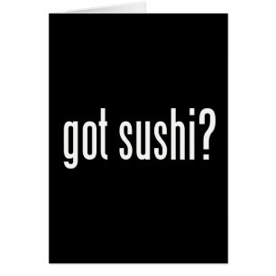 Got Sushi?