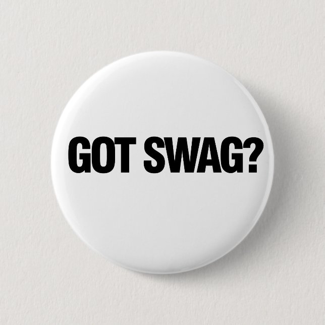 Got Swag? Button (Vorderseite)