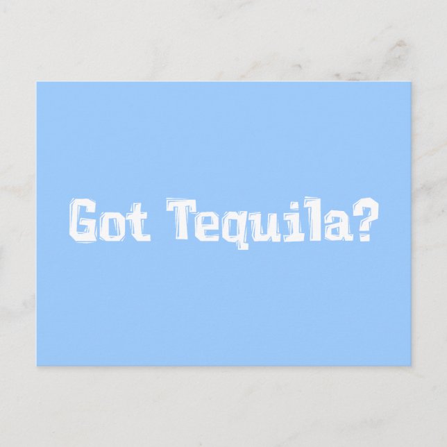 Got Tequila Geschenke Postkarte (Vorderseite)