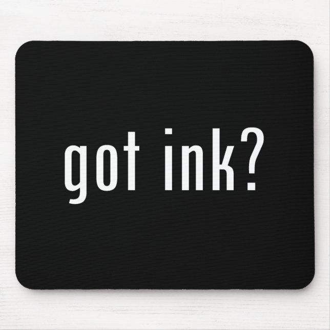 got Tinte? Mousepad (Vorne)