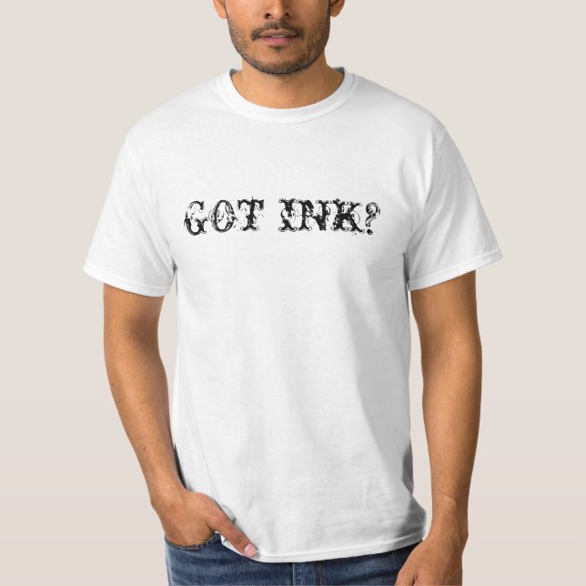 GOT TINTE? T-Shirt (Vorderseite)