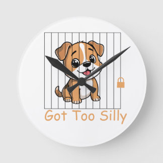 Got Too Silly Funny Dog Pun Humor Runde Wanduhr
