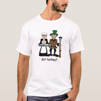 Got Truthahn? T - Shirt