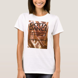 Got, um zu tanzen -- Eine einzigartige Empfindung T-Shirt