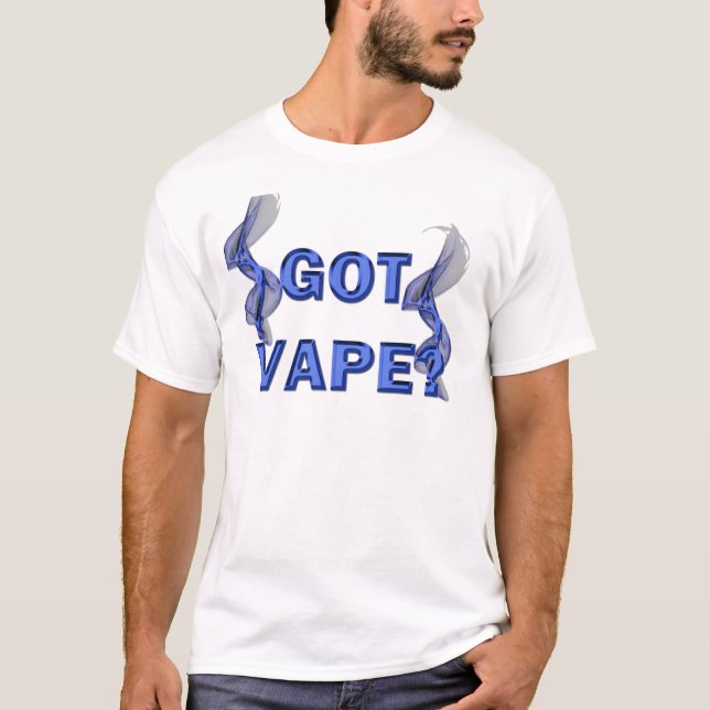 Got Vape? T-Shirt (Vorderseite)