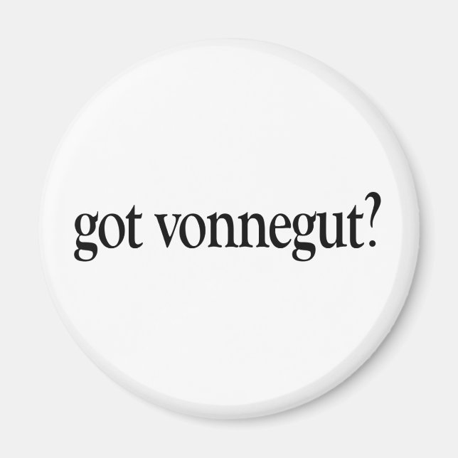 Got Vonnegut Magnet (Vorne)