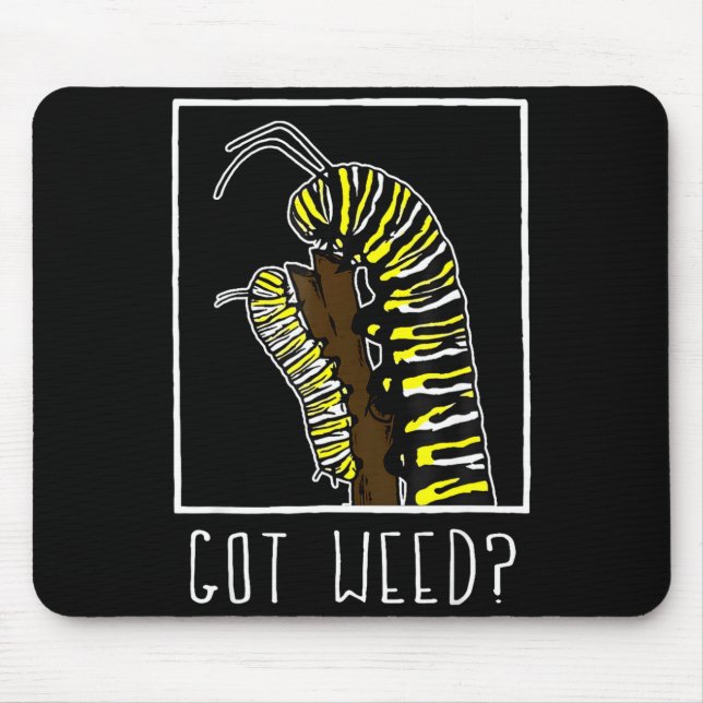 Got Weed Funny Monarch  Mousepad (Vorne)