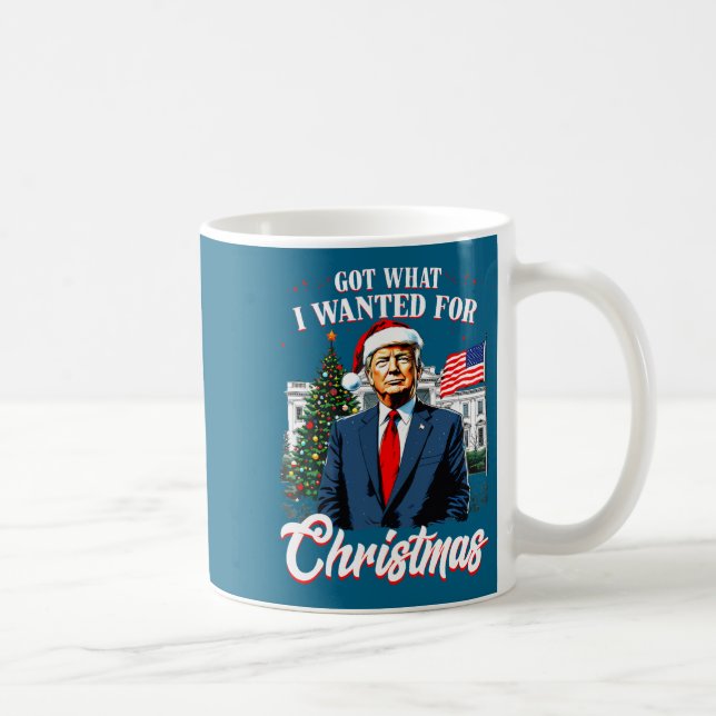 Got What I Wanted For Christmas Trump 2025 Long Sl Kaffeetasse (Rechts)