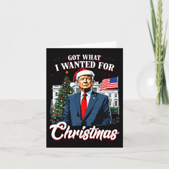 Got What I Wanted For Christmas Trump 2025 Long Sl Karte (Vorderseite)