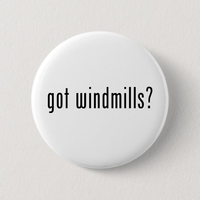 got Windmühlen? Button (Vorderseite)