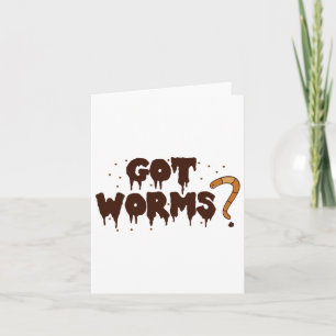 Got Worms! Funny Halloween Worm Compostelling Shir Karte