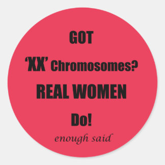 Got XX Chromosomen Real Women Do! Runder Aufkleber
