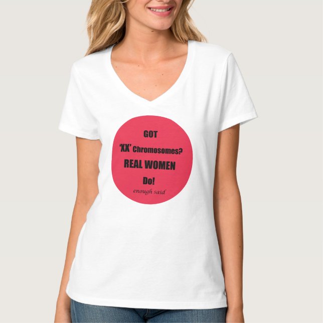 Got XX Chromosomen Real Women Do! T-Shirt (Vorderseite)