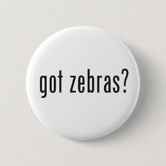 got Zebras? Button