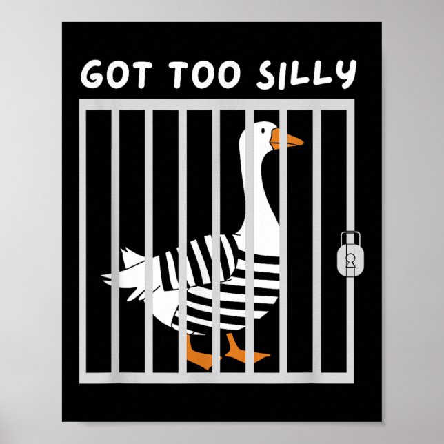 Got Zu Albern Gänse Spaß Meme Poster (Vorne)